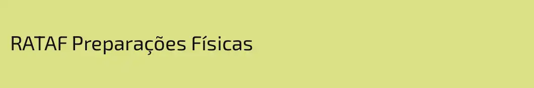RATAF Preparações Físicas